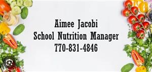 Aimee Jacobi, School Nutrition Manager, 770-831-4846